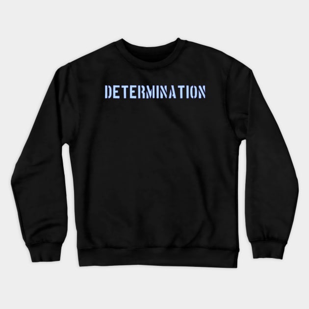 Determination Crewneck Sweatshirt by Curator Nation